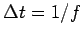 $\Delta t=1/f$