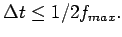 $ \Delta t\le 1/2f_{max}.$