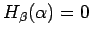 $H_{\beta}(\alpha)=0$