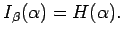 $I_{\beta}(\alpha)=H(\alpha).$