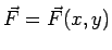 $\vec F=\vec F(x,y)$