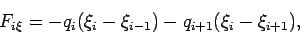 \begin{displaymath}F_{i\xi}=-q_i(\xi_i-\xi_{i-1})-q_{i+1}(\xi_i-\xi_{i+1}), \end{displaymath}