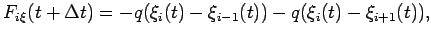 $ F_{i\xi}(t+\Delta t)=-q(\xi_i(t)-\xi_{i-1}(t)) -q(\xi_i(t)-\xi_{i+1}(t)), $