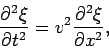 \begin{displaymath}\frac{\partial^2 \xi}{\partial t^2}=
v^2\frac{\partial^2 \xi }{\partial x^2}, \end{displaymath}