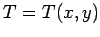 $T=T(x,y)$