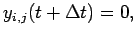 $ y_{i,j}(t+\Delta t)=0,$