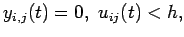 $y_{i,j}(t)=0, \ u_{ij}(t)<h, $