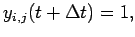 $ y_{i,j}(t+\Delta t)=1,$