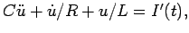 $ C\ddot u+ \dot u/R +u/L=I'(t), $